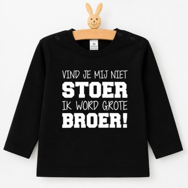 shirtje Vind je mij niet stoer? Want ik word grote broer!